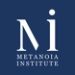 METANOIA INSTITUTE